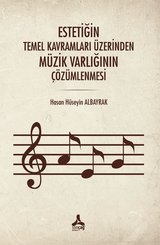 Estetiğin Temel Kavramları Üzerinden Müzik Varlığının Çözümlenmesi