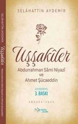 Uşşakiler - Abdurrahman Sami Niyazi ve Ahmet Şücaeddin