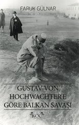 Gustav Von Hochwachter'e Göre Balkan Savaşı