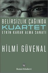 Kuartet-Belirsizlik Çağında Etkin Karar Alma Sanatı