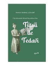Tütsü İle Tedavi - 7 Tıp Sisteminde Birincil Kaynaklara Göre