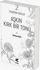 Aşkın Kırk Bir Tonu - Z Kuşağına Şiirler