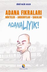 Adana Fıkraları: Nükteler - Anekdotlar - Şakalar - Adanalıyık!