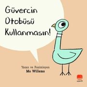 Güvercin Otobüsü Kullanmasın!
