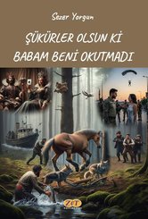 Şükürler Olsun ki Babam Beni Okutmadı