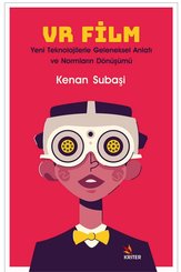 VR Film: Yeni Teknolojilerle Geleneksel Anlatı ve Normların Dönüşümü