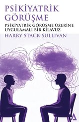 Psikiyatrik Görüşme - Psikiyatrik Görüşme Üzerine Uygulamalı Bir Kılavuz