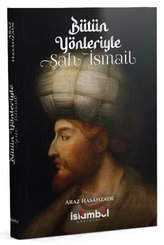 Bütün Yönleriyle Şah İsmail