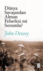 Dünya Savaşından Alman Felsefesi mi Sorumlu?