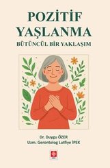 Pozitif Yaşlanma - Bütüncül Bir Yaklaşım