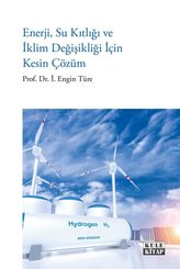 Enerji Su Kıtlığı ve İklim Değişikliği İçin Kesin Çözüm