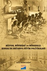 Misyon Müfredat ve Müdahale: Bengal'de Britanya Eğitim Politikaları