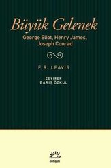 Büyük Gelenek: George Eliot Henry James Joseph Conrad