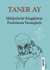 Hikayelerini Rüzgarların Fısıltılarına Yazmışlardı