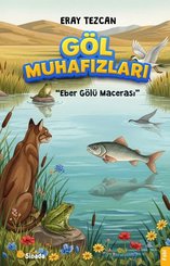Göl Muhafızları - Eber Gölü Macerası