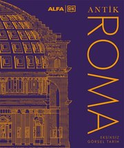 Antik Roma - Eksiksiz Görsel Tarih