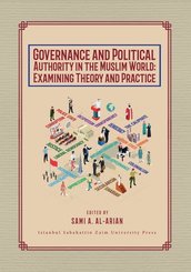 Governance and Political Authority in the Muslim World: Examining Theory and Practice