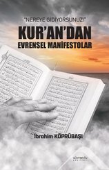 Nereye Gidiyorsunuz! Kur'an'dan Evrensel Manifestolar