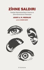 Zihne Saldırı - Totaliter Rejimlerde Beyin Yıkama ve Zihin Kontrolünün Psikolojisi