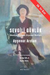 Sevgili Günlük-Medya Anıları Siyaset Notları