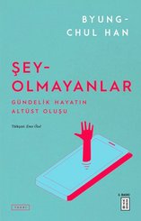 Şey Olmayanlar - Gündelik Hayatın Altüst Oluşu