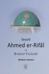 Seyyid Ahmed er-Rifai ve Bağdat Velileri