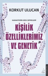 Kişilik Özelliklerimiz ve Genetik - Karakterin Gizli Şifreleri