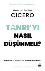Tanrı'yı Nasıl Düşünmeli? İnançlılar ve İnançsızlar İçin Kadim Bir Rehber