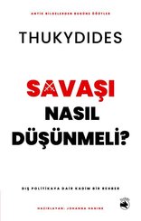 Savaşı Nasıl Düşünmeli? Dış Politikaya Dair Kadim Bir Rehber