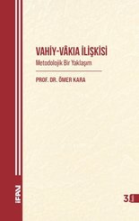 Vahiy - Vakıa İlişkisi: Metodolojik Bir Yaklaşım