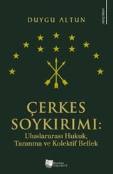 Çerkes Soykırımı: Uluslararası Hukuk Tanınma ve Kolektif Bellek