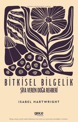 Bitkisel Bilgelik Şifa Veren Doğa Rehberi