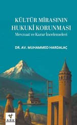 Kültür Mirasının Hukuki Korunması - Mevzuat ve Karar İncelemeleri
