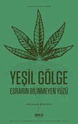 Yeşil Gölge - Esrarın Bilinmeyen Yüzü-Yasaklı Bitkilerin Tarihi