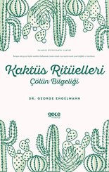 Kaktüs Ritüelleri: Çölün Bilgeliği - Yasaklı Bitkilerin Tarihi