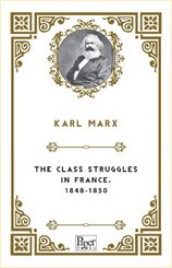The Class Struggles in France 1848 - 1850