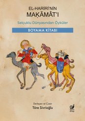 El-Hariri'nin Makamat'ı - Selçuklu Dünyasından Öyküler - Boyama Kitabı