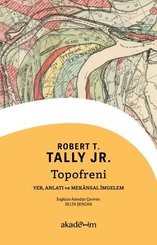 Topofreni: Yer Anlatı ve Mekansal İmgelem