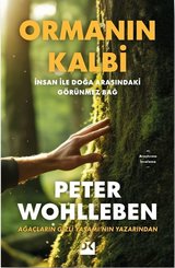 Ormanın Kalbi - İnsan İle Doğa Arasındaki Görünmez Bağ