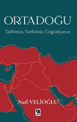 Ortadoğu: Talihimiz Tarihimiz Coğrafyamız