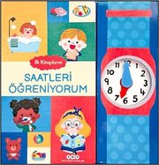 Saatleri Öğreniyorum - İlk Kitaplarım