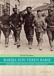 Barışa Son Veren Barış - Modern Ortadoğu Nasıl Yaratıldı?