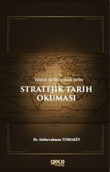 Stratejik Tarih Okuması - Bilinen Tarihten Yazılı Tarihe