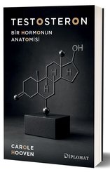 Testosteron - Bir Hormonun Anatomisi