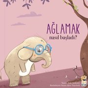 Ağlamak 1 - Nasıl Başladı?
