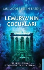 İmzalı - Lemurya'nın Çocukları - Işığın Unutulmaz Kıtasından Yükselen Frekans