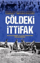 Çöldeki İttifak - Macar Askerlerinin Gözünden Osmanlı İmparatorluğu