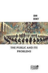 The Public and its Problems