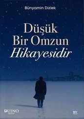 Düşük Bir Omzun Hikayesidir