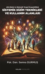 Aile Dizimi ve Sistemik Terapi Perspektifiyle Sistemik Dizim Teknikleri ve Kullanım Alanları